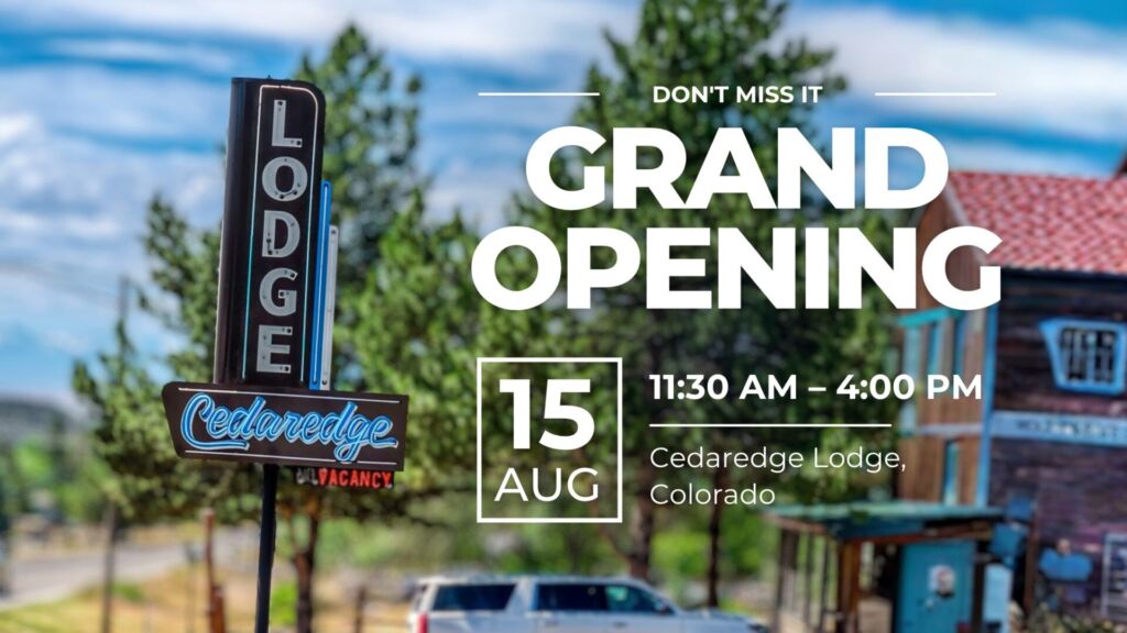 Vintage neon "Lodge Cedaredge" sign in front of trees, with Grand Reopening event details for August 15, 11:30 AM–4:00 PM, at Cedaredge Lodge, Colorado.